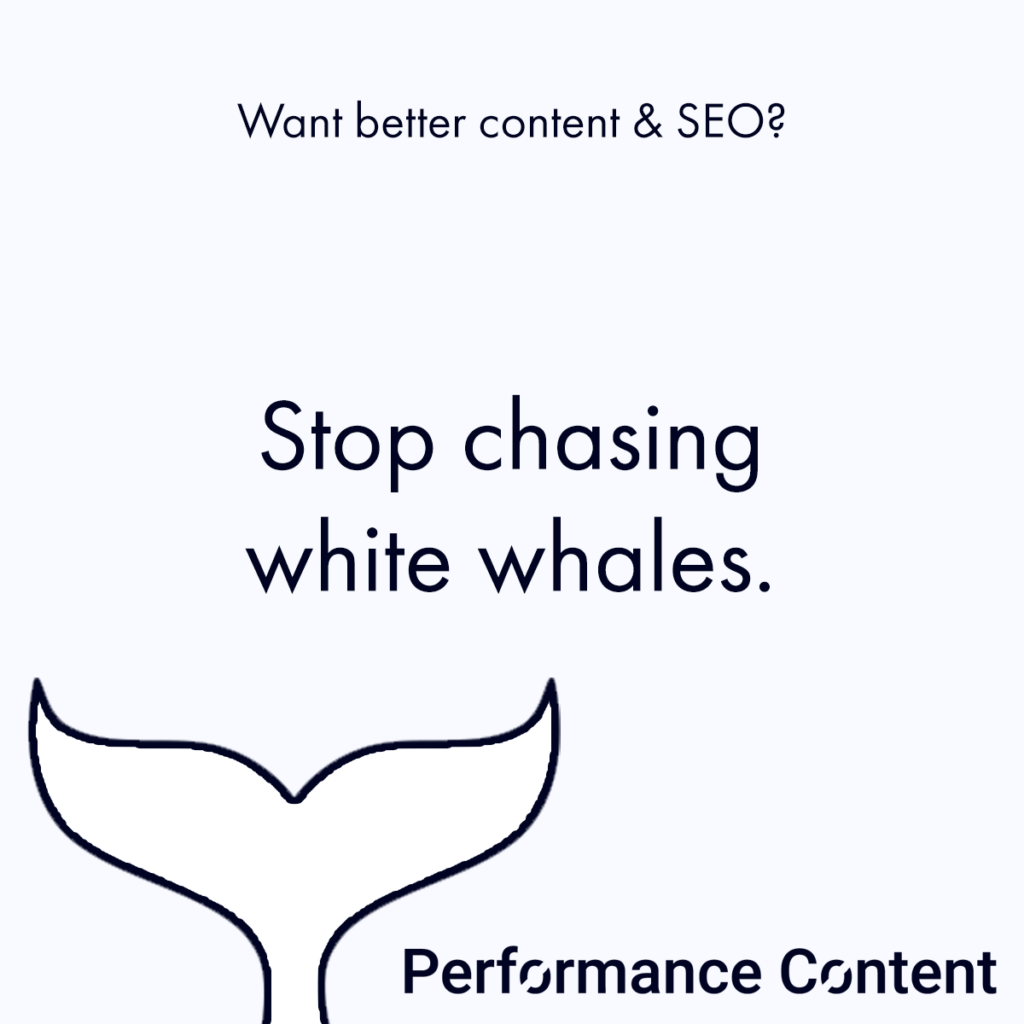 stop chasing white whales